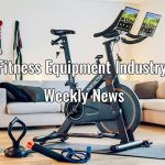 Fitness Equipment Industry Weekly Post
