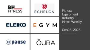 Fitness Equipment Industry News Weekly (Sep 28, 2025)