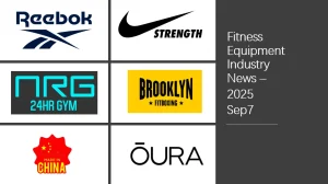 Fitness Equipment Industry Weekly News - Sep7, 2025