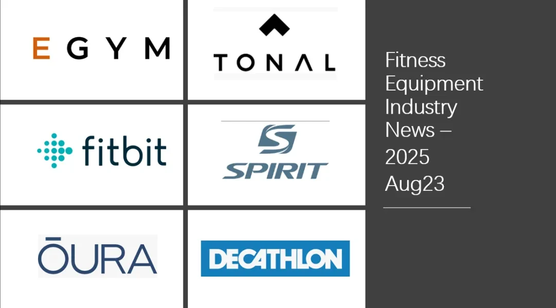 Fitness Equipment Industry Weekly News： Aug23, 2025