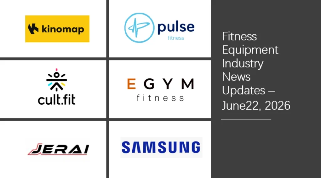 Fitness Equipment Industry Weekly News – June22, 2026