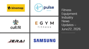 Fitness Equipment Industry Weekly News – June22, 2026